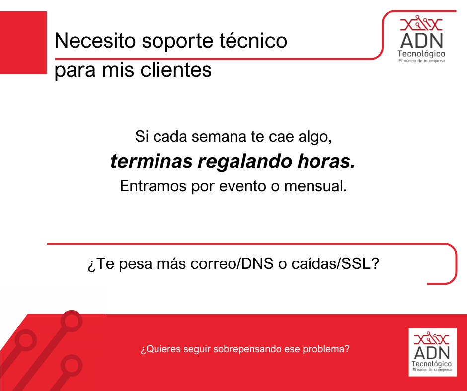 necesito soporte técnico para mis clientes