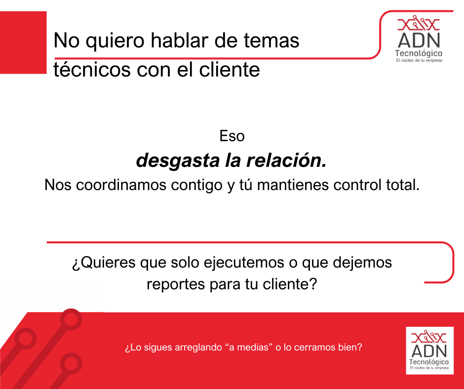 No quiero discutir temas técnicos con el cliente