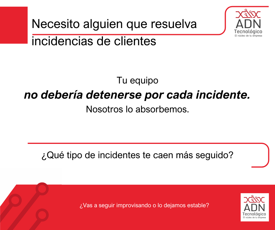 Alguien que resuelva incidencias de clientes